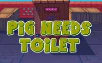 Pig Needs Toilet - Puzzle Adventure Online Game